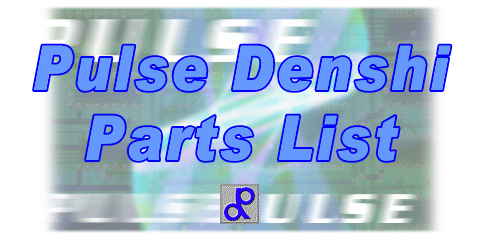 Pulse Denshi Parts List